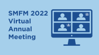 SMFM 2022 Virtual Annual Meeting